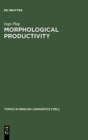 Image for Morphological Productivity : Structural Constraints in English Derivation