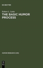Image for The Basic Humor Process : A Cognitive-Shift Theory and the Case against Incongruity