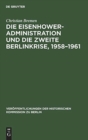 Image for Die Eisenhower-Administration und die zweite Berlinkrise, 1958-1961