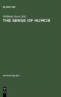 Image for The Sense of Humor : Explorations of a Personality Characteristic