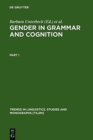 Image for Gender in Grammar and Cognition : I: Approaches to Gender. II: Manifestations of Gender