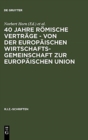 Image for 40 Jahre Romische Vertrage - Von Der Europaischen Wirtschaftsgemeinschaft Zur Europaischen Union