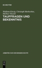 Image for Tauffragen Und Bekenntnis : Studien Zur Sogenannten Traditio Apostolica, Zu Den Interrogationes de Fide Und Zum Romischen Glaubensbekenntnis