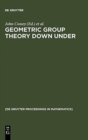 Image for Geometric Group Theory Down Under : Proceedings of a Special Year in Geometric Group Theory, Canberra, Australia, 1996