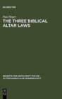 Image for The Three Biblical Altar Laws