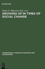 Image for Growing up in Times of Social Change