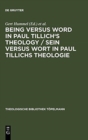 Image for Being Versus Word in Paul Tillich&#39;s Theology / Sein versus Wort in Paul Tillichs Theologie