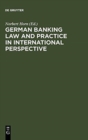Image for German Banking Law and Practice in International Perspective