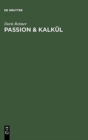 Image for Passion &amp; Kalkul