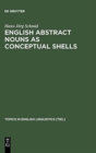 Image for English Abstract Nouns as Conceptual Shells