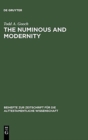 Image for The Numinous and Modernity : An Interpretation of Rudolf Otto`s Philosophy of Religion