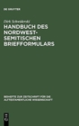 Image for Handbuch des nordwestsemitischen Briefformulars : Ein Beitrag zur Echtheitsfrage der aramaischen Briefe des Esrabuches
