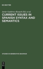 Image for Current Issues in Spanish Syntax and Semantics
