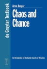 Image for Chaos and Chance : An Introduction to Stochastic Aspects of Dynamics
