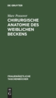 Image for Chirurgische Anatomie Des Weiblichen Beckens