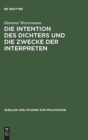 Image for Die Intention des Dichters und die Zwecke der Interpreten