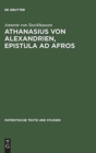 Image for Athanasius von Alexandrien, Epistula ad Afros : Einleitung, Kommentar und UEbersetzung