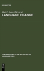 Image for Language Change : The Interplay of Internal, External and Extra-Linguistic Factors