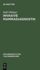 Image for Invasive Mammadiagnostik : Stanzbiopsie, Drahtmarkierung, Praparatsonographie
