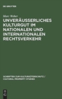 Image for Unveraußerliches Kulturgut Im Nationalen Und Internationalen Rechtsverkehr