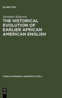 Image for The Historical Evolution of Earlier African American English