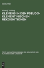 Image for Klemens in den pseudoklementinischen Rekognitionen : Studien zur literarischen Form des spatantiken Romans