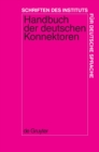 Image for Handbuch der deutschen Konnektoren 1 : Linguistische Grundlagen der Beschreibung und syntaktische Merkmale der deutschen Satzverknupfer (Konjunktionen, Satzadverbien und Partikeln)