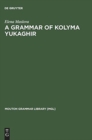 Image for A Grammar of Kolyma Yukaghir