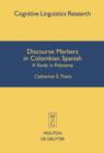 Image for Discourse Markers in Colombian Spanish : A Study in Polysemy