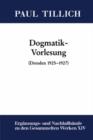 Image for Dogmatik-Vorlesung : (Dresden 1925-1927)