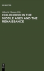Image for Childhood in the Middle Ages and the Renaissance : The Results of a Paradigm Shift in the History of Mentality