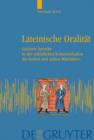 Image for Lateinische Oralitat : Gelehrte Sprache in der mundlichen Kommunikation des hohen und spaten Mittelalters