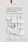Image for Linguistic Authority, Language Ideology, and Metaphor