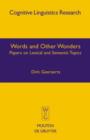 Image for Words and Other Wonders : Papers on Lexical and Semantic Topics