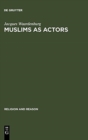 Image for Muslims as Actors