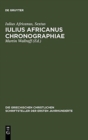 Image for Iulius Africanus Chronographiae : The Extant Fragments