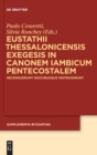 Image for Eustathii Thessalonicensis exegesis in canonem iambicum pentecostalem