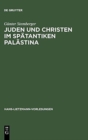 Image for Juden Und Christen Im Spatantiken Palastina