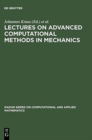 Image for Lectures on Advanced Computational Methods in Mechanics