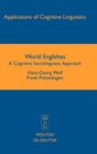 Image for World Englishes : A Cognitive Sociolinguistic Approach