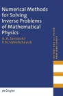 Image for Numerical Methods for Solving Inverse Problems of Mathematical Physics