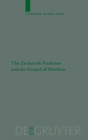 Image for The Zechariah Tradition and the Gospel of Matthew