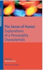 Image for The Sense of Humor : Explorations of a Personality Characteristic