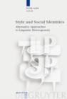 Image for Style and Social Identities: Alternative Approaches to Linguistic Heterogeneity