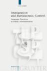 Image for Immigration and Bureaucratic Control: Language Practices in Public Administration