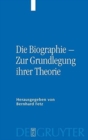 Image for Die Biographie - Zur Grundlegung ihrer Theorie