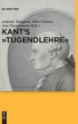 Image for Kant&#39;s &quot;Tugendlehre&quot;  : a comprehensive commentary