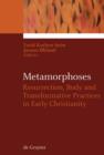 Image for Metamorphoses: Resurrection, Body and Transformative Practices in Early Christianity : 1