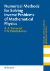 Image for Numerical Methods for Solving Inverse Problems of Mathematical Physics