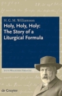 Image for Holy, Holy, Holy : The Story of a Liturgical Formula